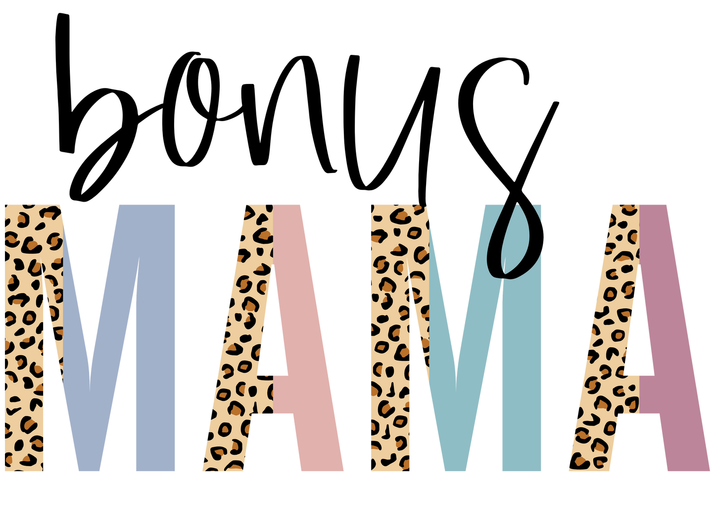 Bonus Mama- Leopard T- Shirt