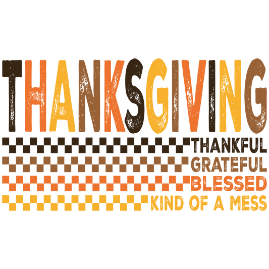 Thankful, Grateful, Blessed & Kind Of A Mess