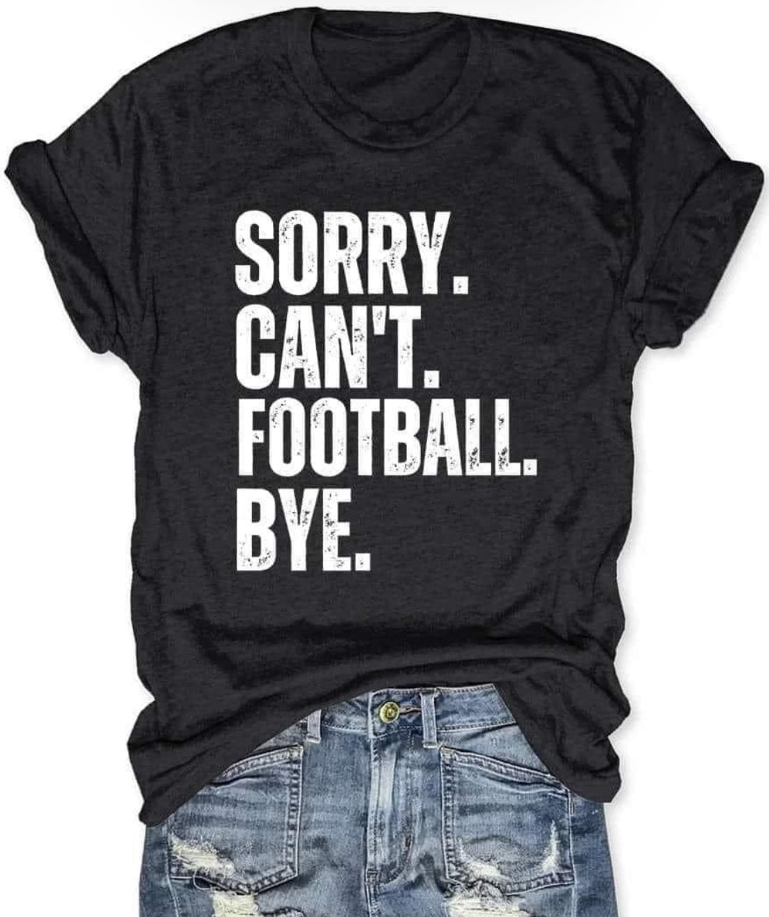 Sorry Football Cant Bye