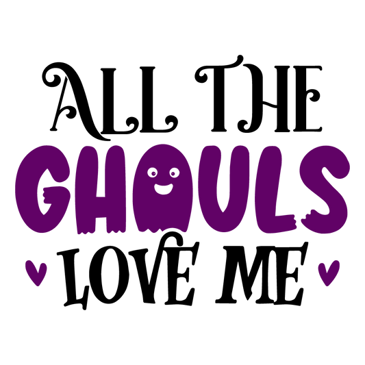 All The Ghouls Love Me T-Shirt