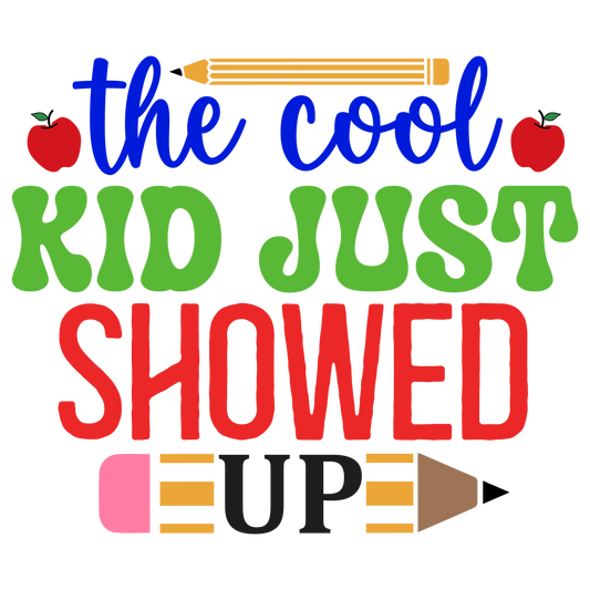 the cool Kid Just Showed Up T-Shirt