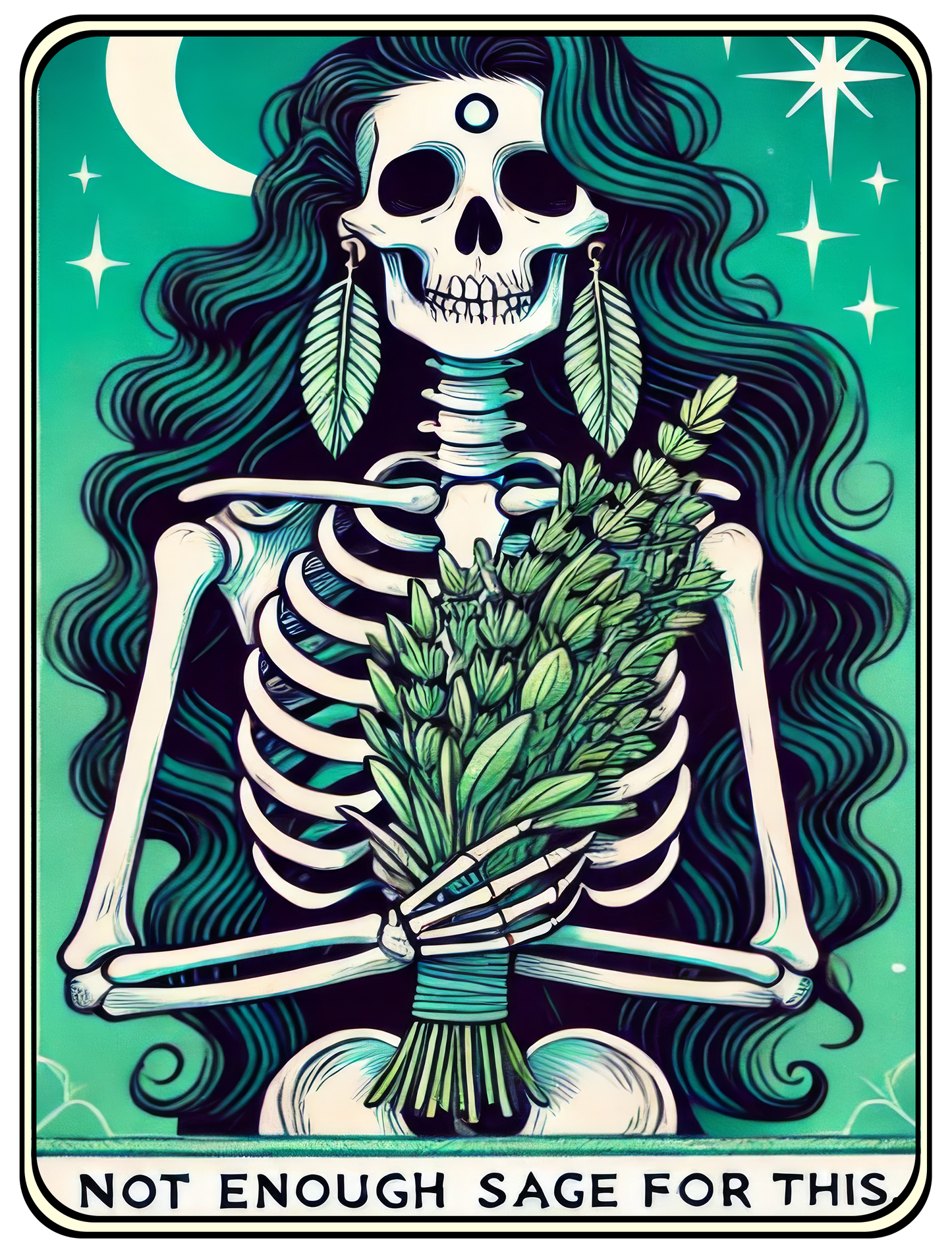 Not Enough Sage For This Sh*T T-Shirt