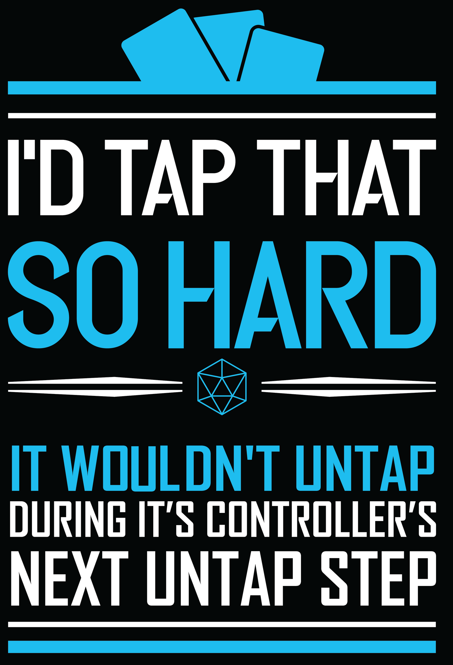 I'd Tap That , It Wouldn't UnTap